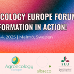 AGROECOLOGY EUROPE FORUM 2025 – CALL FOR PROPOSALS ARE NOW OPEN